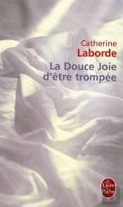 La Douce Joie D'Être Trompée