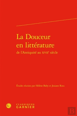Bertrand.pt - La Douceur En Littérature De L'Antiquité Au Xviie Siècle