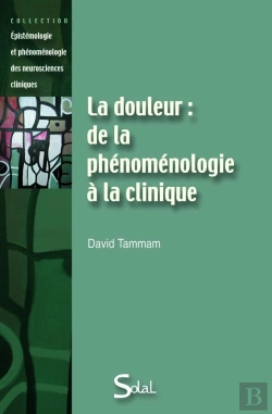 Bertrand.pt - La Douleur : De La Phénomenologie À La Clinique