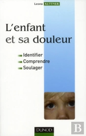 La Douleur De L'Enfant ; L'Identifier, La Comprendre, Y Répondre