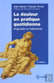 La Douleur En Pratique Quotidienne ; Diagnostic Et Traitements ; 2e Edition