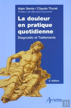 Bertrand.pt - La Douleur En Pratique Quotidienne ; Diagnostic Et Traitements ; 2e Edition