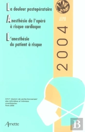 La Douleur Postoperatoire ; Anesthesie De L'Opere A Risque Cardiaque ; L'Anesthesie Du Patient A Risque