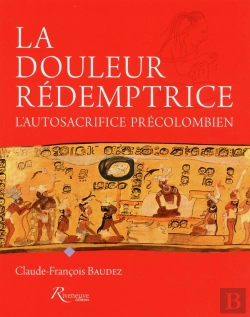 Bertrand.pt - La Douleur Rédemptrice ; L'Autosacrifice Précolombien