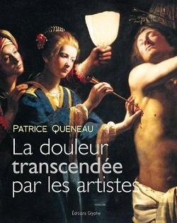 Bertrand.pt - La Douleur Transcendee Par Les Artistes - Douleur Et Representation Dans L'Art