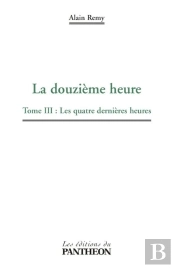 La Douzième Heure T.3 ; Les Quatre Dernières Heures