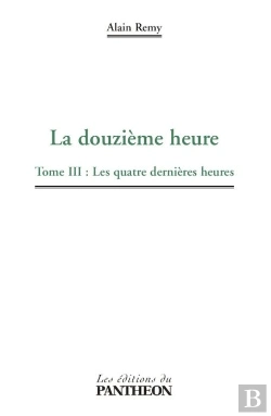 Bertrand.pt - La Douzième Heure T.3 ; Les Quatre Dernières Heures