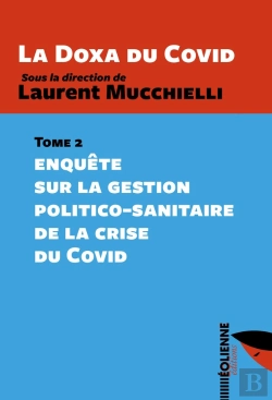 Bertrand.pt - La Doxa Du Covid Tome 2 : Enquête Sur La Gestion Politico-Sanitaire De La Crise Du Covid