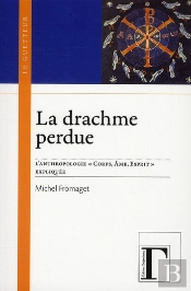La Drachme Perdue ; L'Anthropologie 'Corps, Âme, Esprit' Expliquée