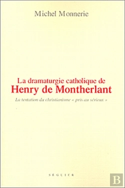 Bertrand.pt - La Dramaturgie Catholique De Henry De Montherlant ; La Tentation Du Christianisme 
