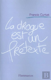 La Drogue Est Un Pretexte