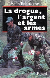 La Drogue , L'Argent Et Les Armes