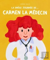 La Drôle De Journée De... : Carmen La Médecin