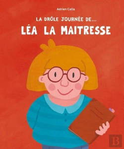 Bertrand.pt - La Drôle De Journée De... : Léa La Maîtresse