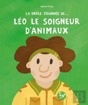 La Drôle De Journée De... : Léo Le Soigneur D'Animaux