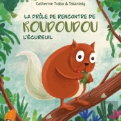 La Drôle De Rencontre De Roudoudou L'Écureuil