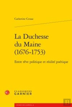 Bertrand.pt - La Duchesse Du Maine (1676-1753) ; Entre Rêve Politique Et Réalité Poétique