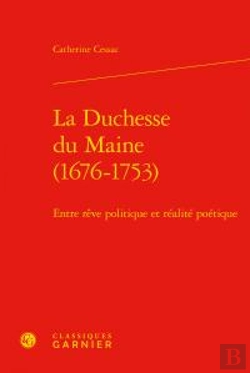 Bertrand.pt - La Duchesse Du Maine (1676-1753) - Entre Reve Politique Et Realite Poetique