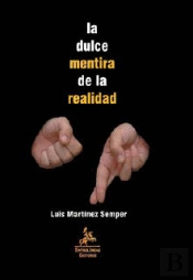 La Dulce Mentira De La Realidad  