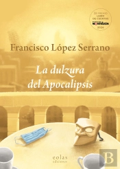 La Dulzura Del Apocalipsis