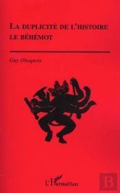 La Duplicite De L'Histoire ; Le Behemont