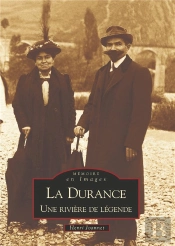 La Durance, Une Riviere De Legende