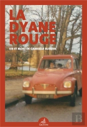 La Dyane Rouge : Vie Et Mort De Gabrielle Russier