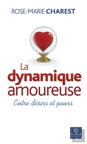 La Dynamique Amoureuse ; Entre Désirs Et Peurs