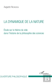 La Dynamique De La Nature ; Étude Sur Le Thème Du Vide Dans L'Histoire De La Philosophie Des Science