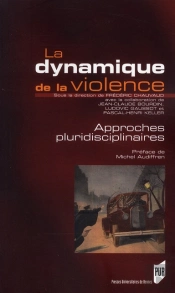 La Dynamique De La Violence ; Approches Pluridisciplinaires