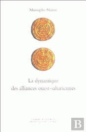 La Dynamique Des Alliances Ouest-Sahariennes : De L'Espace Géographique À L'Espace Social