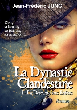 Bertrand.pt - La Dynastie Clandestine Tome 1 : Descente Aux Enfers