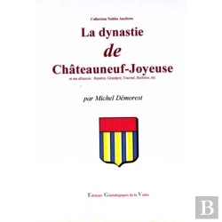 Bertrand.pt - La Dynastie De Châteauneuf-Joyeuse Et Ses Alliances : Randon, Grandpre, Tournel, Botheon, Etc.