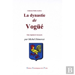 Bertrand.pt - La Dynastie De Vogüé ; Des Origines À Nos Jours