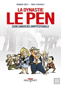 Bertrand.pt - La Dynastie Le Pen ; Son Univers Impitoyable