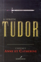 La Dynastie Tudor ; Anne Et Catherine ; Coffret