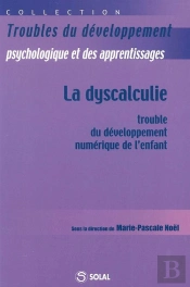 La Dyscalculie ; Trouble Du Developpement Numerique De L'Enfant