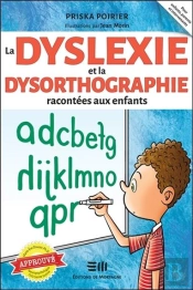 La Dyslexie Et La Dysorthographie Racontees Aux Enfants