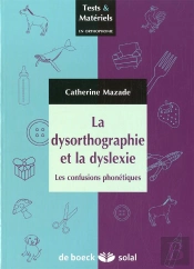 La Dysorthographie Et La Dyslexie.Les Confusions Articulatoires Et Phonetiques