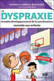 La Dyspraxie (Trouble Developpemental De La Coordination) Racontee Aux Enfants