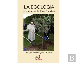 Bertrand.pt - La Ecología En El Corazón Del Papa Francisco