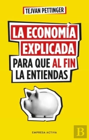 La Economia Explicada Para Que Al Fin La Entiendas
