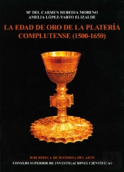 La Edad De Oro De La Platería Complutense (1500-1650)