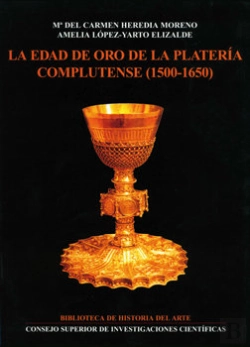 Bertrand.pt - La Edad De Oro De La Platería Complutense (1500-1650)