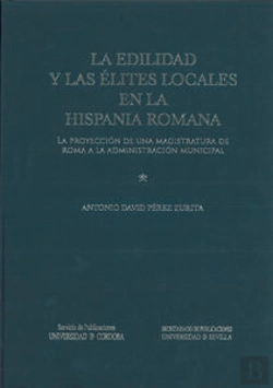 Bertrand.pt - La Edilidad Y Las Élites Locales En La Hispania Romana