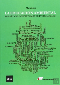 Bertrand.pt - La Educación Ambiental : Bases Éticas, Conceptuales Y Metodológicas