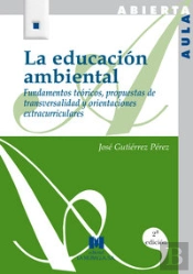 La Educación Ambiental: Fundamentos Teóricos, Propuestas De Transversalidad Y Orientaciones Extracur