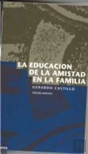 La Educacion De La Amistad En La Familia 