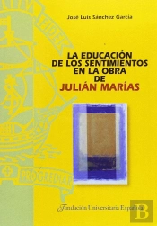 La Educación De Los Sentimientos En La Obra De Julián Marías