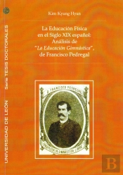 La Educacion Fisica En El Siglo Xix Español: Analisis De 'La